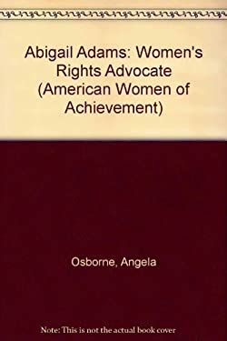 Abigail Adams Women S Rights Advocate Used Book By Angela Osborne