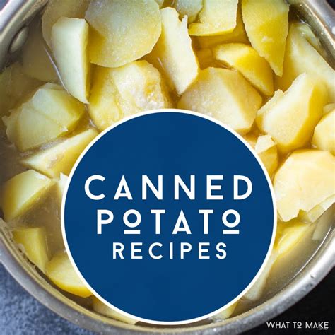 7 Amazing Canned Potato Recipes You Can Make Today