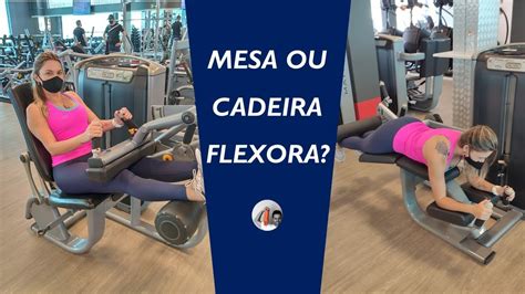 Mesa Ou Cadeira Flexora Qual O Exerc Cio Mais Eficaz Para Aumentar O