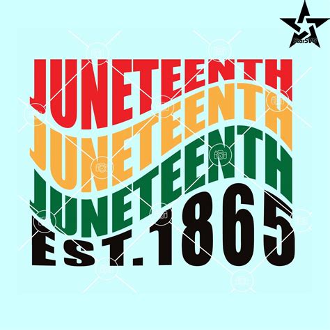 Wavy Stacked Juneteenth Est 1865 Svg Wavy Text Svg Junetee Inspire Uplift