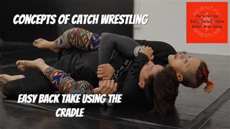 Catch Wrestling Fundamentals Easy Back Take Using The Cradle Youtube