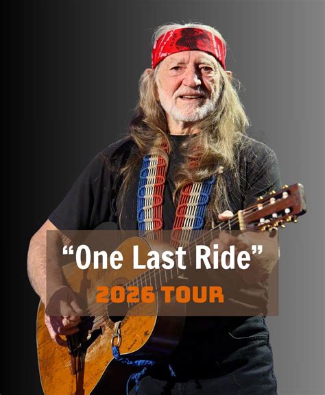 WILLIE NELSON ANNOUNCES 2026 “ONE LAST RIDE” TOUR — A Historic Farewell