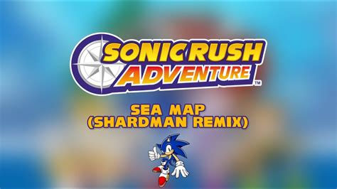 Sonic Rush Adventure Sea Map Shardman Remix Youtube