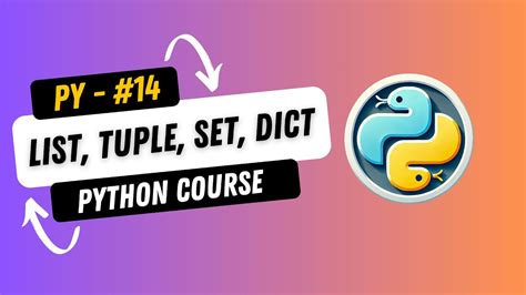 14 Python List Tuple Set Dictionary Explained Complete Python