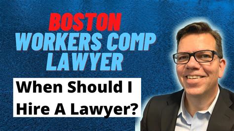 When Should I Hire A Workers Comp Lawyer Boston Workers Comp