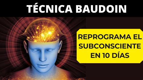 Cómo Reprogramar Rápidamente el Subconsciente en 10 días La técnica