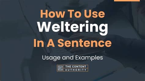 How To Use "Weltering" In A Sentence: Usage and Examples