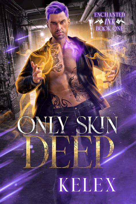 Only Skin Deep Enchanted Ink 1 By Kelex Goodreads