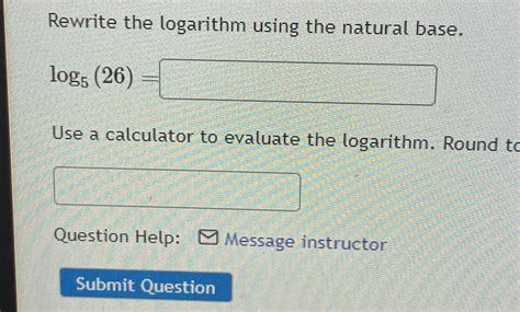 Solved Rewrite the logarithm using the natural | Chegg.com