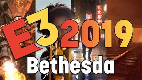 E3 2019 Everything About Bethesda Conference The Gamers Camp