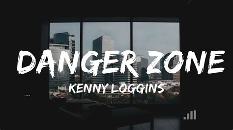 Kenny Loggins Danger Zone Lyrics Music Arielle Youtube