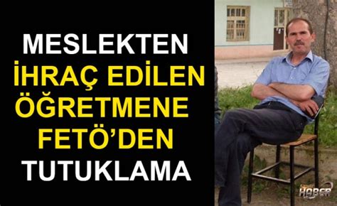 Meslekten Ihra Edilen Retmene Fet Den Tutuklama Kamudanhaber