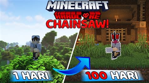 100 Hari Di Minecraft Hardcore Tapi Jadi Chainsaw Man Youtube