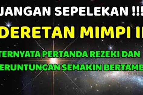 Jangan Sepelekan Arti Mimpi Ini Pertanda Datangnya Rezeki Dari Allah