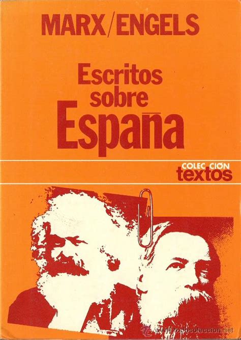 Escritos Sobre Espa A Carlos Marx Y Federico Engels