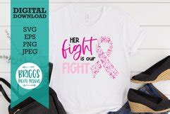 Breast Cancer Svg Her Fight Is Our Fight