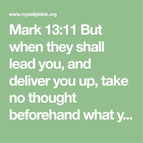 Mark 1311 But When They Shall Lead You And Deliver You Up Take No