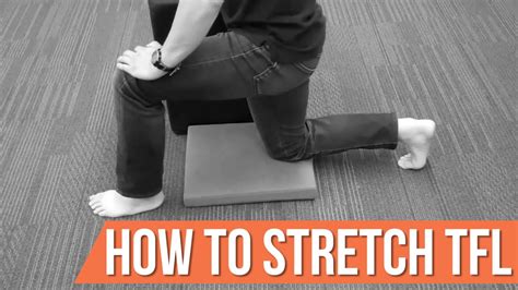 How To Stretch Tfl Tensor Fascia Latae The Right Way Youtube