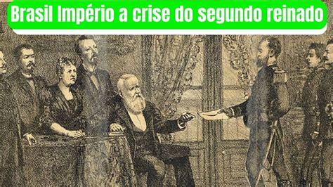 Brasil Imp Rio A Crise Do Segundo Reinado Youtube