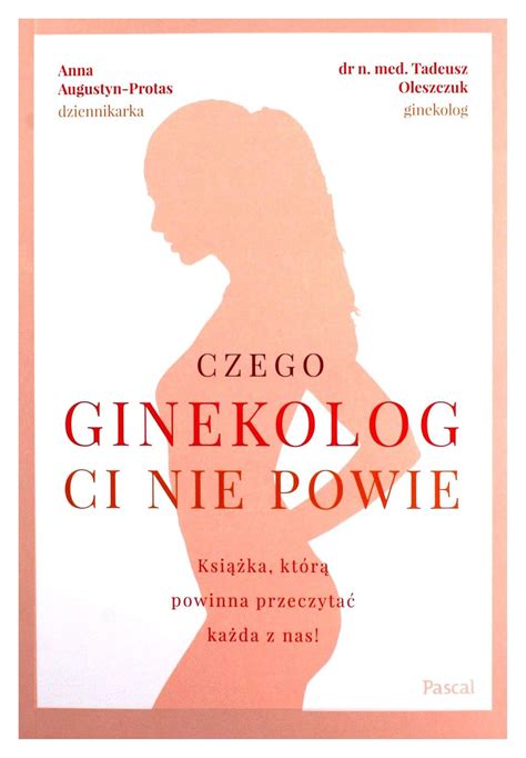 Amazon Czego Ginekolog Ci Nie Powie Tadeusz Oleszczuk Anna