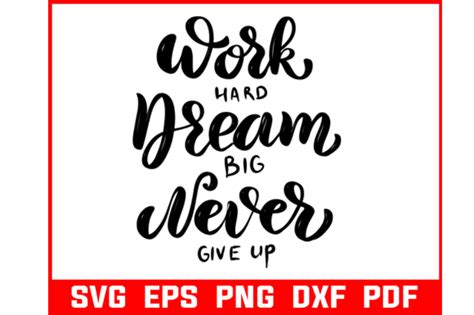 Work Hard Dream Big Never Give Up Svg Graphic By Craft Carnesia