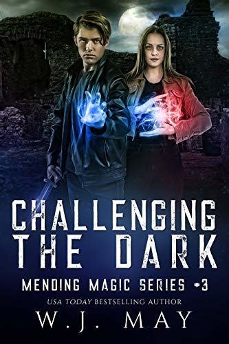 Challenging The Dark Mending Magic 3 By Wj May Goodreads