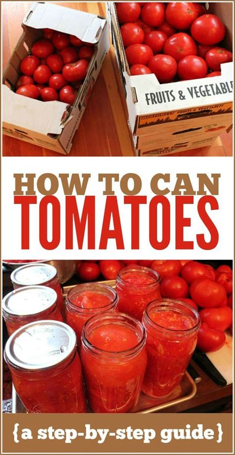 How To Can Tomatoes A Step By Step Guide Canning Recipes Canning Whole Tomatoes Canning