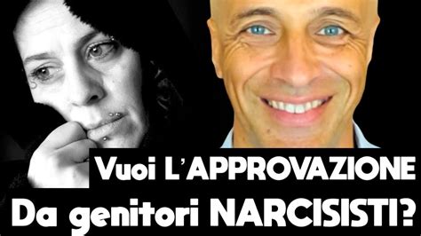 Smetti Di Cercare L Approvazione Dei Tuoi Genitori Narcisisti Youtube