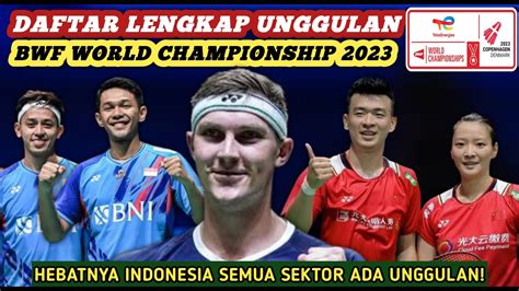 Daftar Lengkap Pemain Unggulan Kejuaraan Dunia BWF Badminton