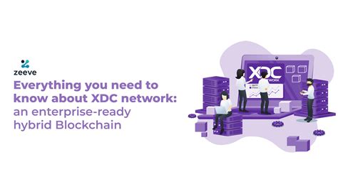 Exploring XDC Network Enterprise Ready Hybrid Blockchain