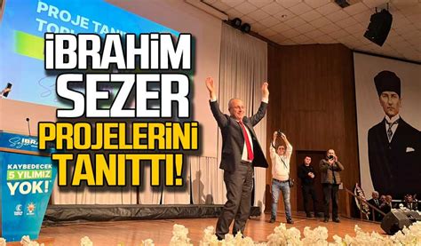 İbrahim Sezer proje tanıtım toplantısı düzenledi