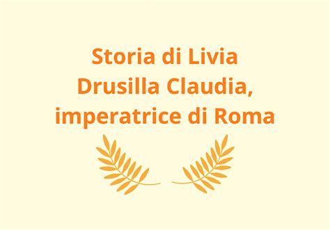 Storia Di Livia Drusilla Claudia Imperatrice Di Roma La Testata Magazine