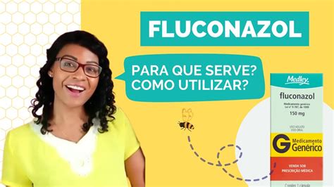 Fluconazol Para Que Serve Como Tomar Youtube