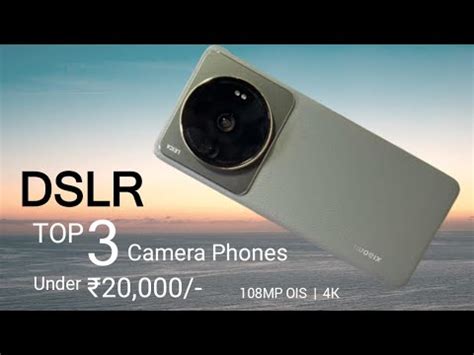 Top 3 Camera Phone Under 20000 In 2023 5G Value For Money Best