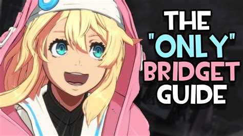 The Only Bridget Guide Youll Ever Need Guilty Gear Strive Season 2