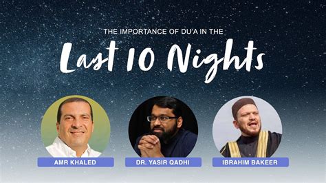 The Importance Of Du A In The Last 10 Nights Of Ramadan Amr Khaled