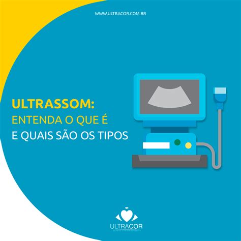 Ultrassom entenda o que é e quais são os tipos Ultracor