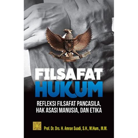 FILSAFAT HUKUM Refleksi Filsafat Pancasila Hak Asasi Manusia Dan