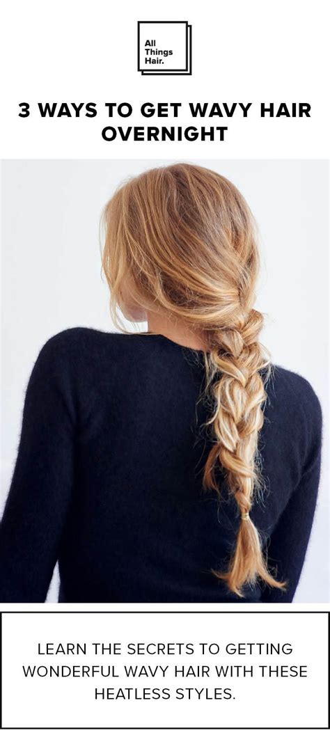 Heatless Hairstyle Hacks 6 Ways To Get Wavy Hair Overnight Wavy Hair