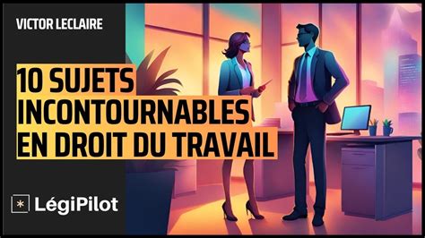 Le Guide Du Manager Les Sujets Incontournables Du Droit Du Travail