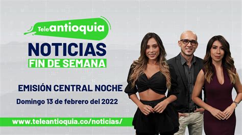 Titulares emisión de las 7 00 p m domingo 13 de febrero de 2022 en