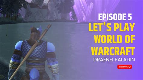 Let S Play World Of Warcraft In Ep Draenei Paladin Gameplay