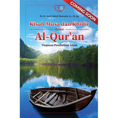 Jual Kisah Musa Dan Khidir Dalam Al Quran Tinjauan Pendidikan Islam