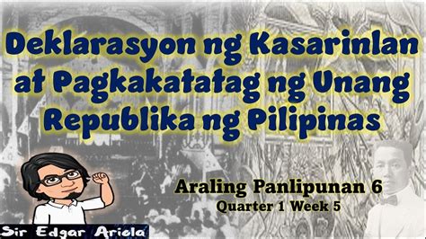 Deklarasyon Ng Kalayaan At Pagkakatatag Ng Unang Republika Ng Pilipinas