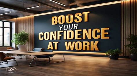 Boost Your Confidence At Work 5 Proven Strategies