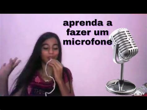 COMO FAZER UM MICROFONE YouTube