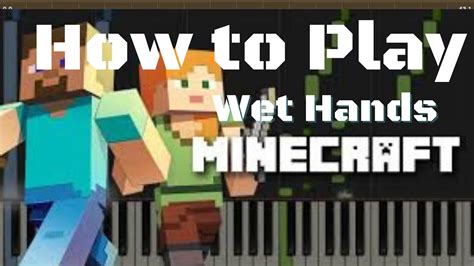 Wet Hands Minecraft Piano Tutorial Youtube