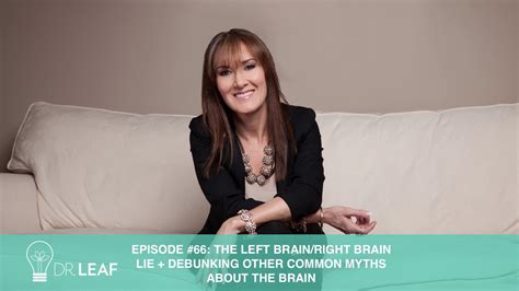 Episode 66 The Left Brain Right Brain Lie Debunking Other Popular