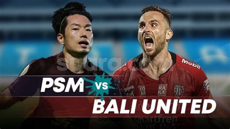 Link Live Streaming Psm Makassar Vs Bali United Di Liga Malam Ini