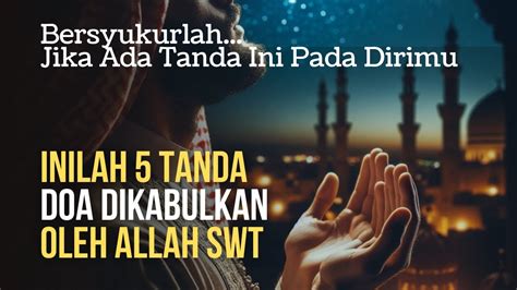 BERSYUKURLAH Inilah 5 Tanda Doa Kita Dikabulkan Oleh Allah SWT YouTube